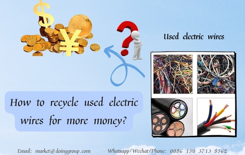 How to recycle used electric wires for more money?