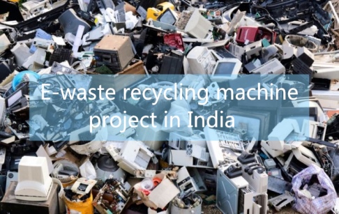 Henan DOING's e-waste recycling machine project in India