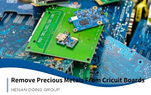 How to remove precious metals from circuit boards?