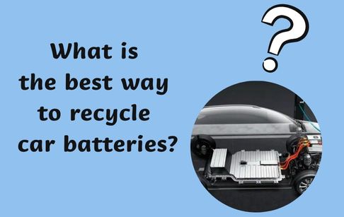 What is the best way to recycle car batteries?