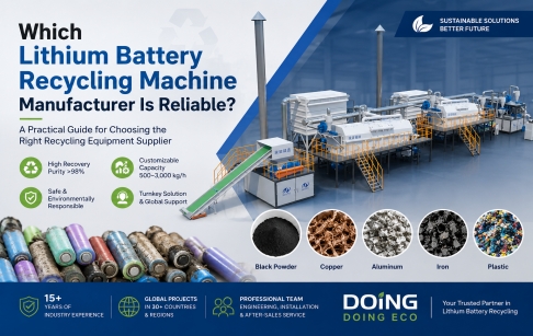 Which Lithium Battery Recycling Machine Manufacturer Is Reliable?